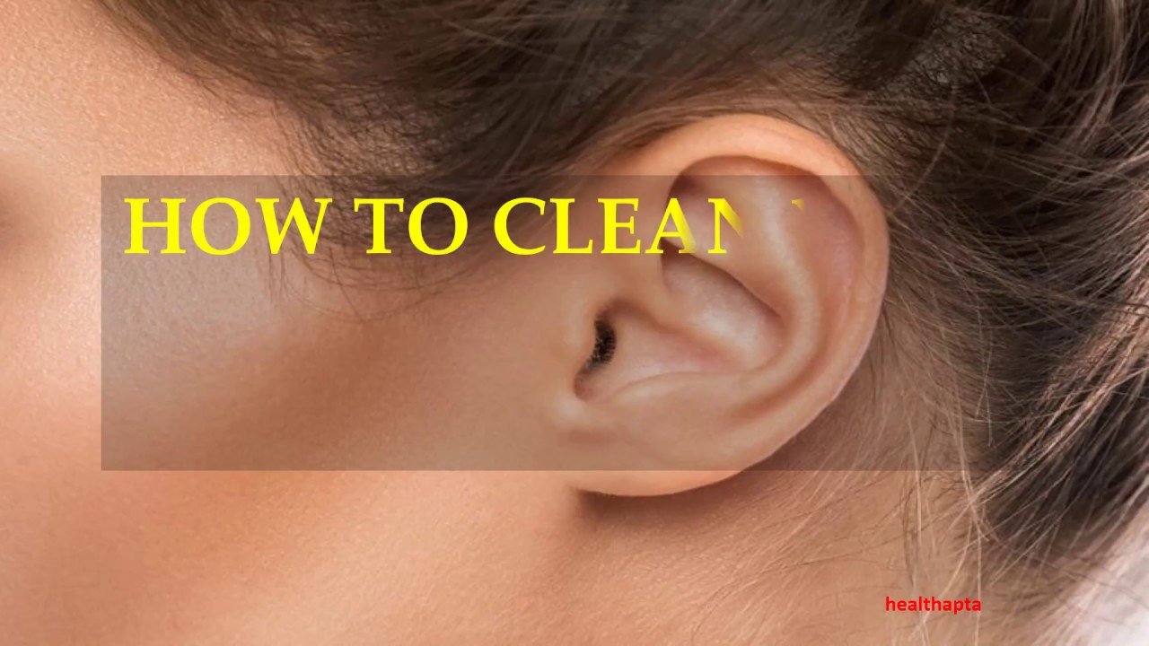 HOW TO CLEAN YOUR EARS SAFELY AT HOME