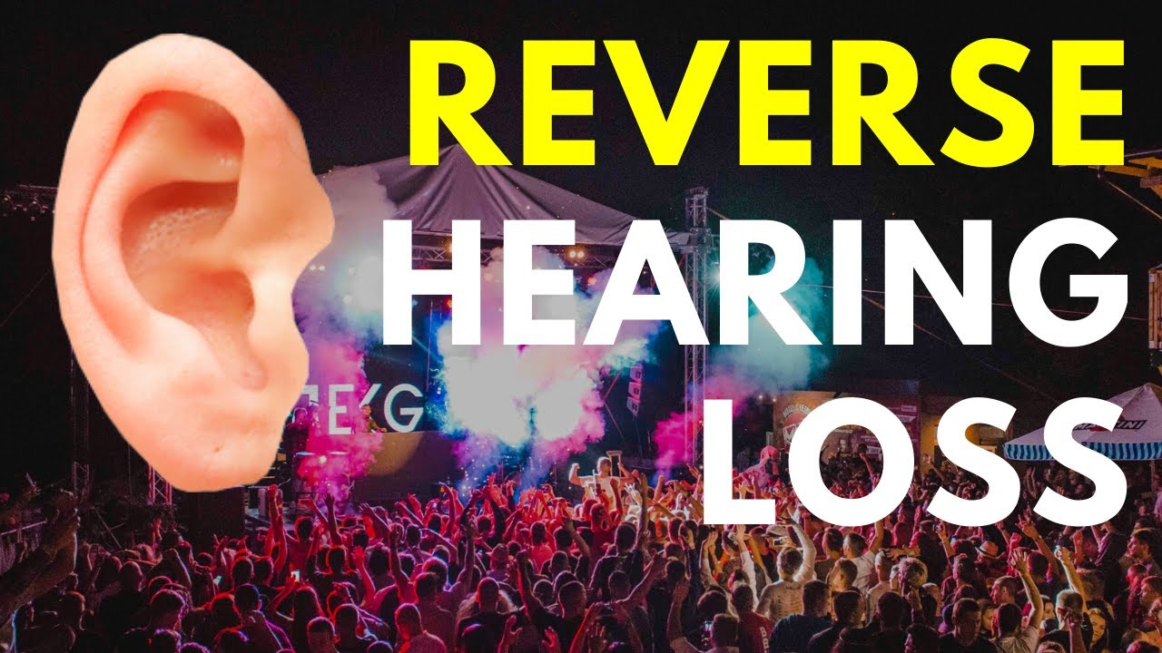 How to Reverse Hearing Loss
