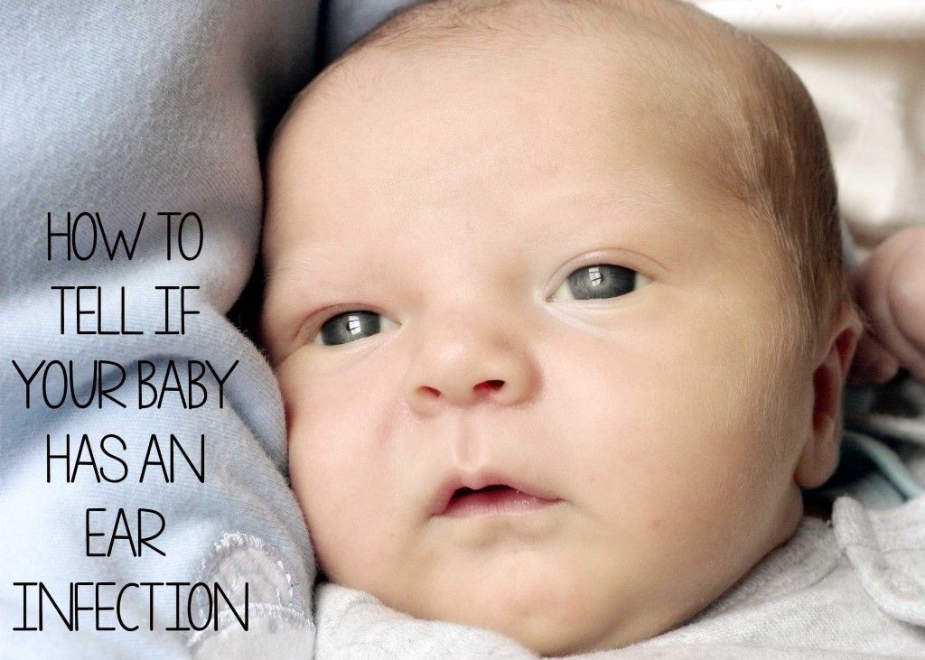 How to tell if your baby has an ear infection. Some things ...