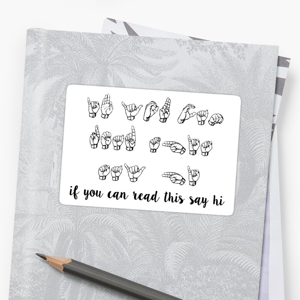 " if you can read this say hi sign language"  Sticker by MadEDesigns ...