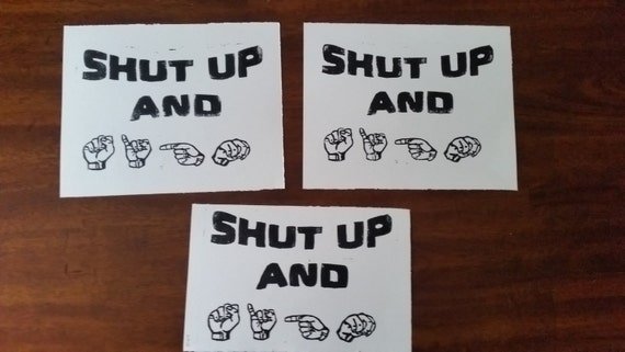 Items similar to ASL American Sign Language ... SHUT UP and Sign on Etsy