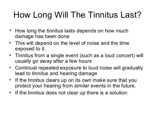 Tinnitus caused by loud noise how long will it last