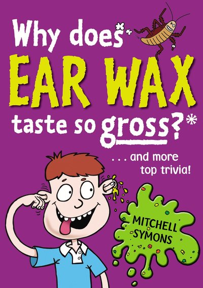 Why Does Ear Wax Taste So Gross? by Mitchell Symons